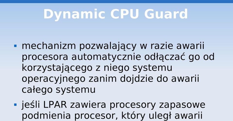 systemu operacyjnego zanim dojdzie do awarii całego systemu