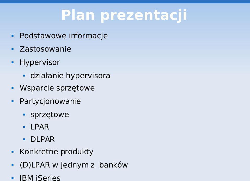 Wsparcie sprzętowe Partycjonowanie sprzętowe LPAR