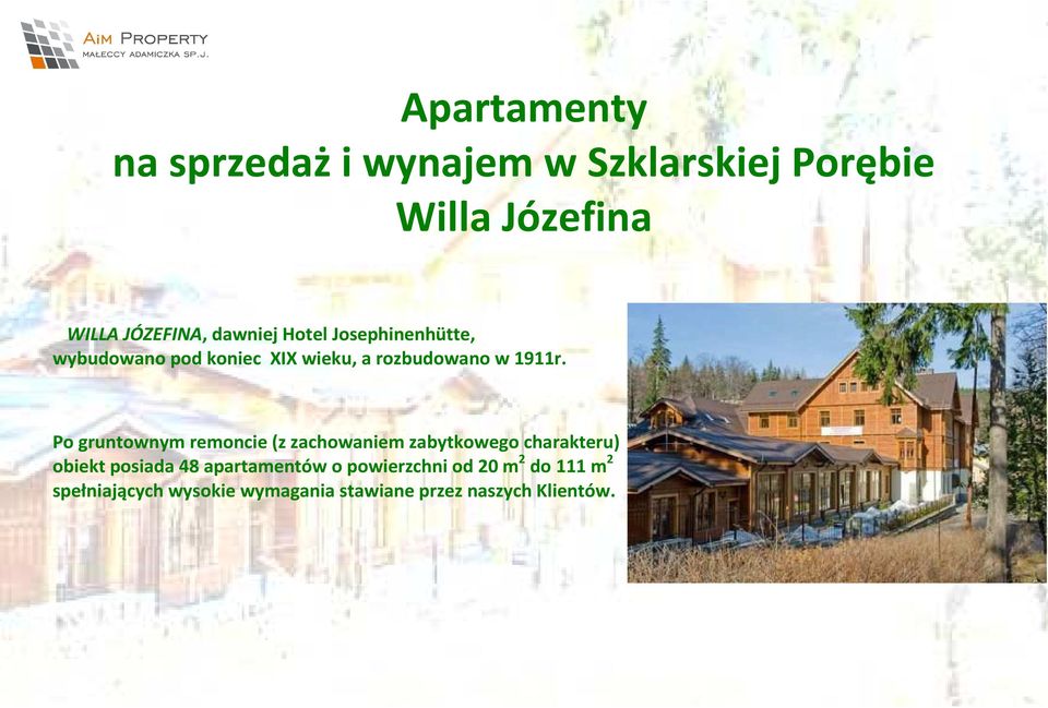 Po gruntownym remoncie (z zachowaniem zabytkowego charakteru) obiekt posiada 48