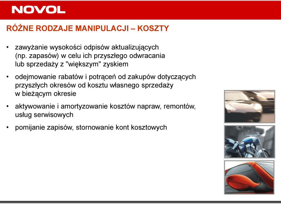 potrąceń od zakupów dotyczących przyszłych okresów od kosztu własnego sprzedaży w bieżącym okresie
