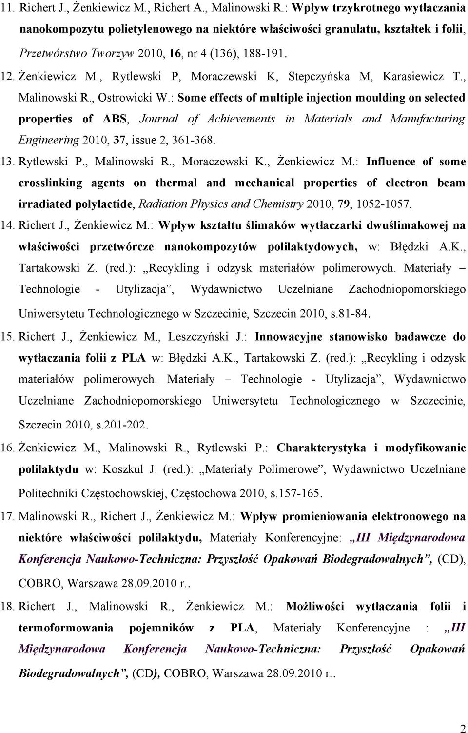 , Rytlewski P, Moraczewski K, Stepczyńska M, Karasiewicz T., Malinowski R., Ostrowicki W.