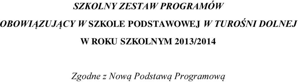 W TUROŚNI DOLNEJ W ROKU SZKOLNYM
