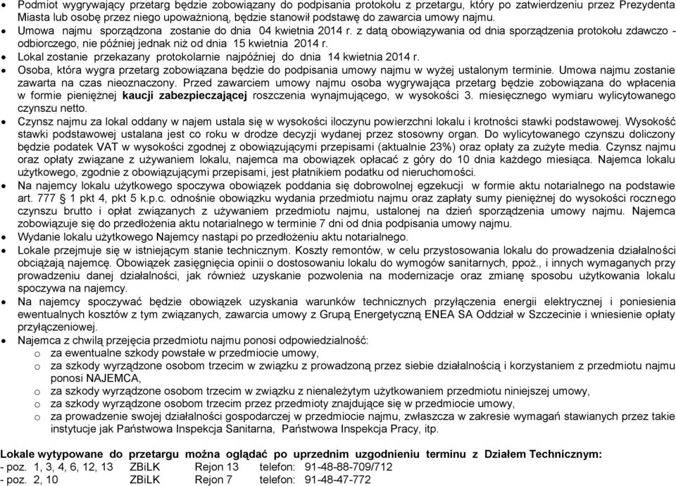 z datą obowiązywania od dnia sporządzenia protokołu zdawczo - odbiorczego, nie później jednak niż od dnia 15 kwietnia 2014 r.