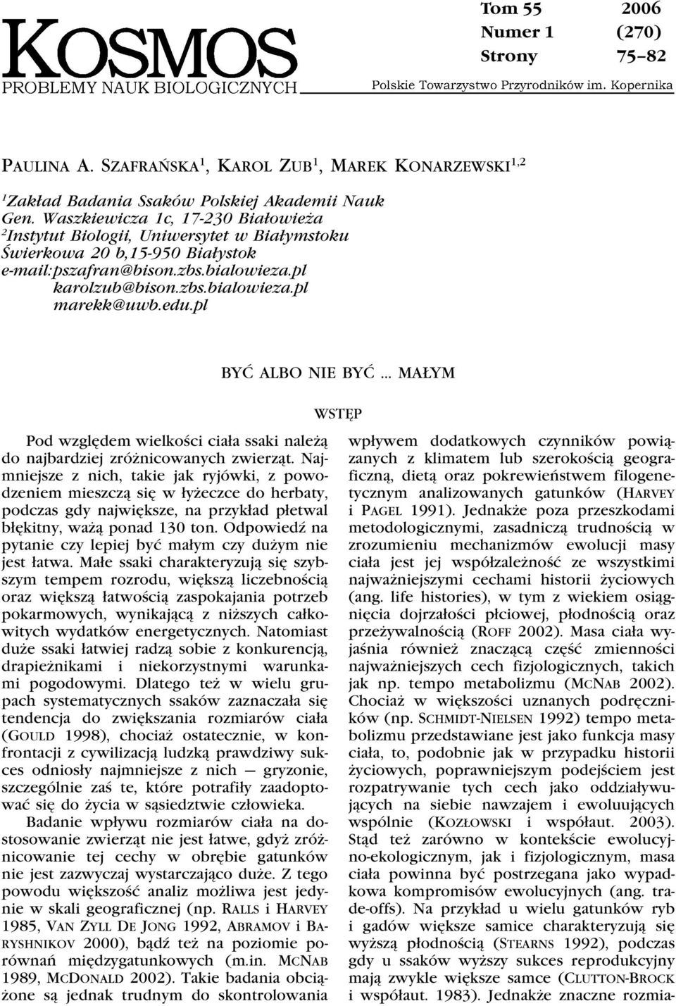 edu.pl Być albo nie być małym Pod względem wielkości ciała ssaki należą do najbardziej zróżnicowanych zwierząt.
