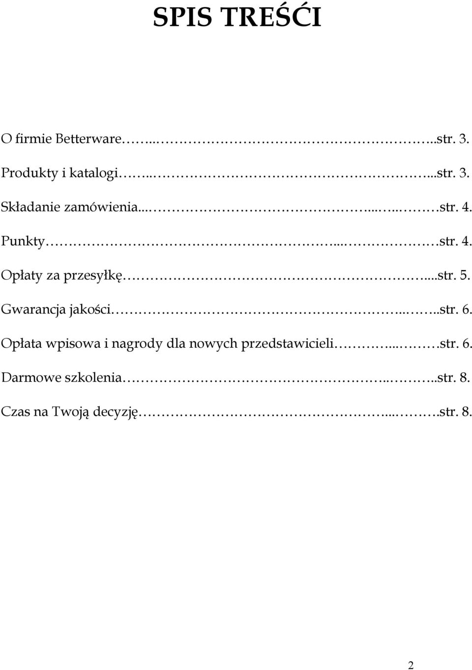 Gwarancja jakości....str. 6.