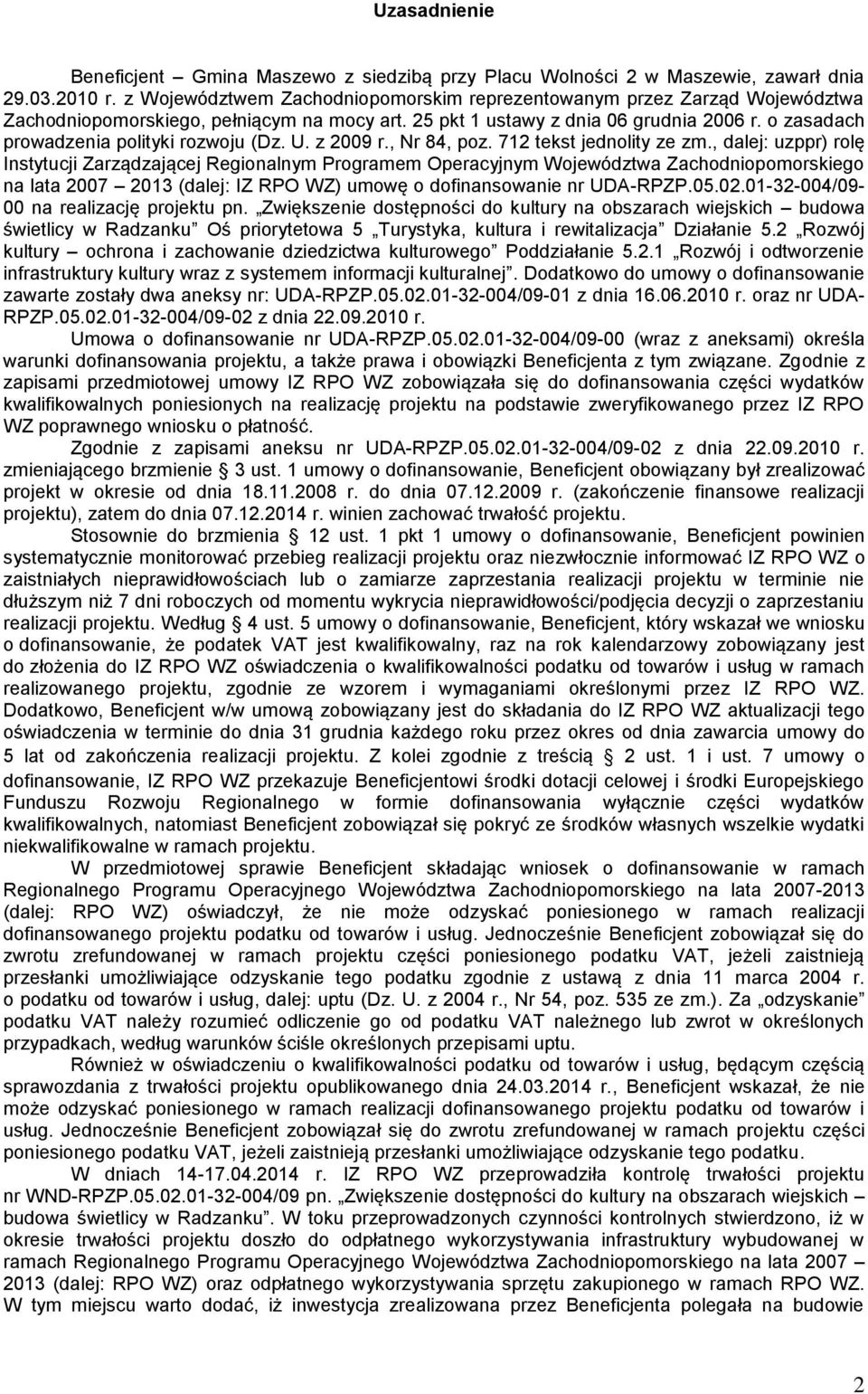 o zasadach prowadzenia polityki rozwoju (Dz. U. z 2009 r., Nr 84, poz. 712 tekst jednolity ze zm.