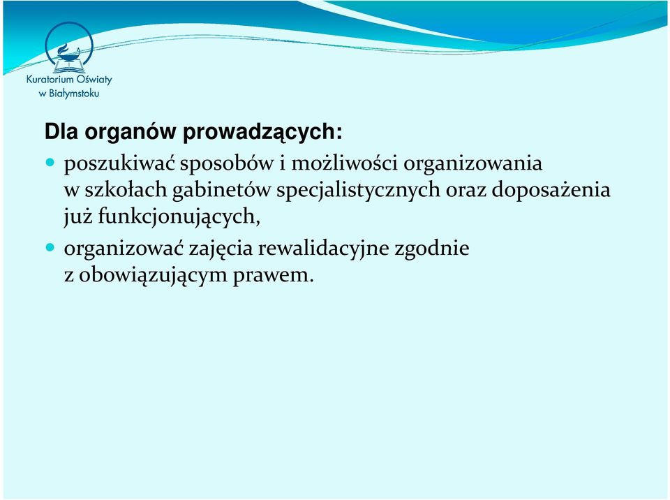 doposażenia już funkcjonujących, organizować zajęcia