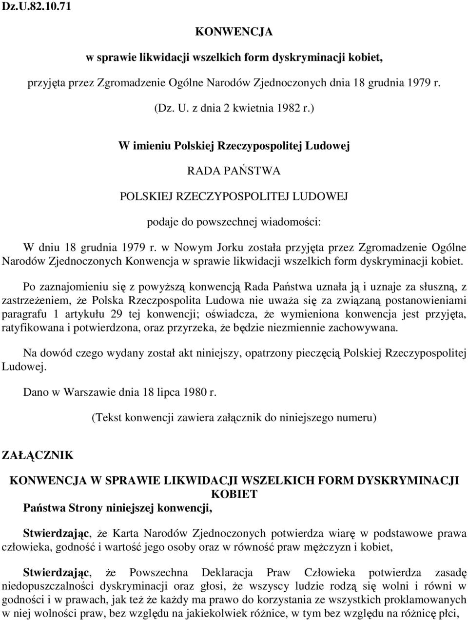 w Nowym Jorku została przyjęta przez Zgromadzenie Ogólne Narodów Zjednoczonych Konwencja w sprawie likwidacji wszelkich form dyskryminacji kobiet.