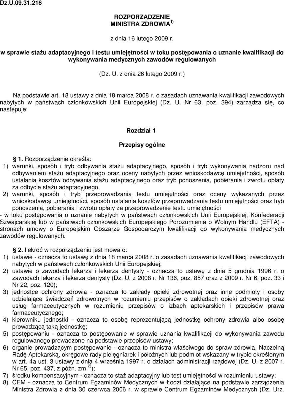 18 ustawy z dnia 18 marca 2008 r. o zasadach uznawania kwalifikacji zawodowych nabytych w państwach członkowskich Unii Europejskiej (Dz. U. Nr 63, poz.