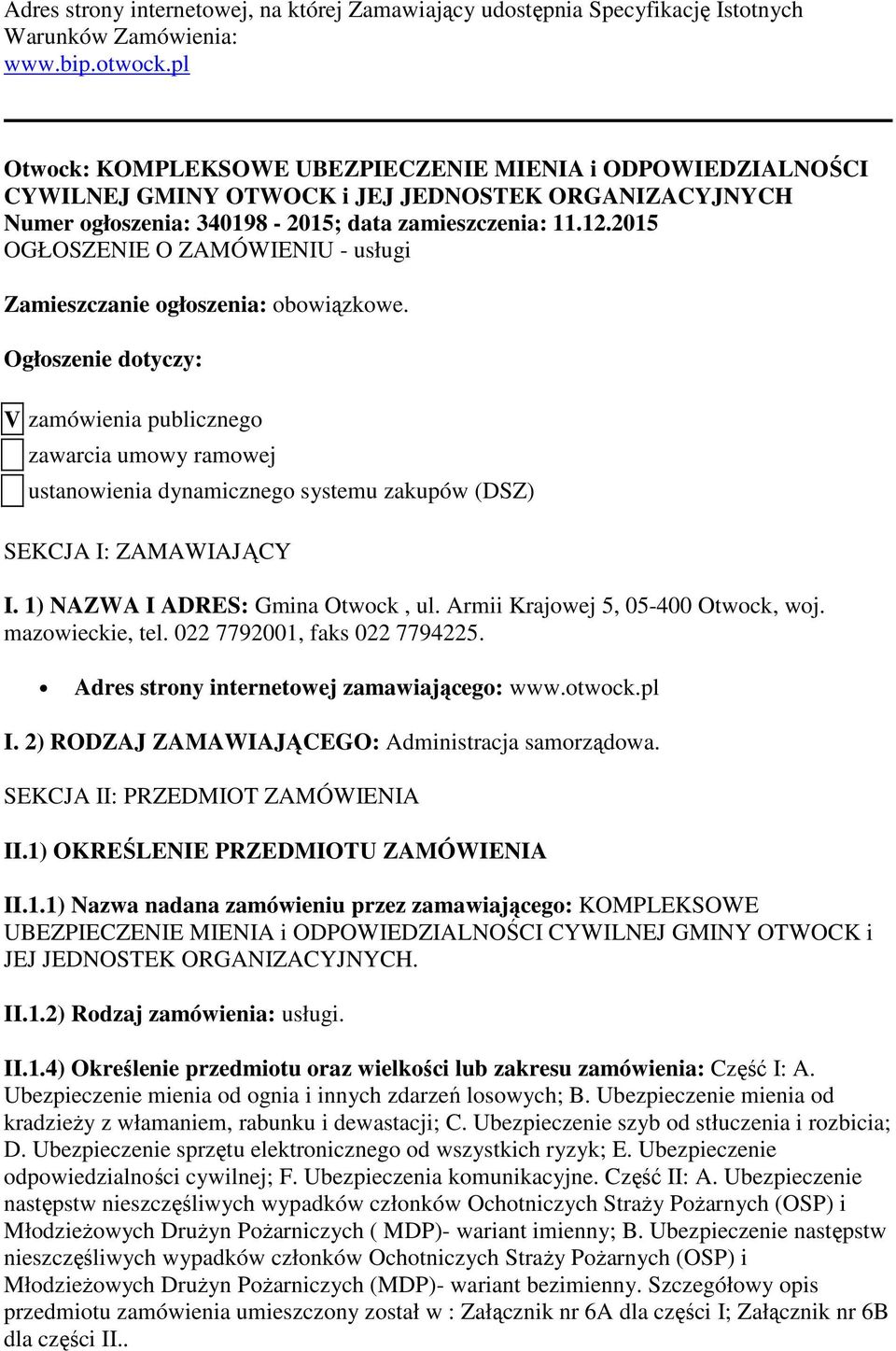 2015 OGŁOSZENIE O ZAMÓWIENIU - usługi Zamieszczanie ogłoszenia: obowiązkowe.