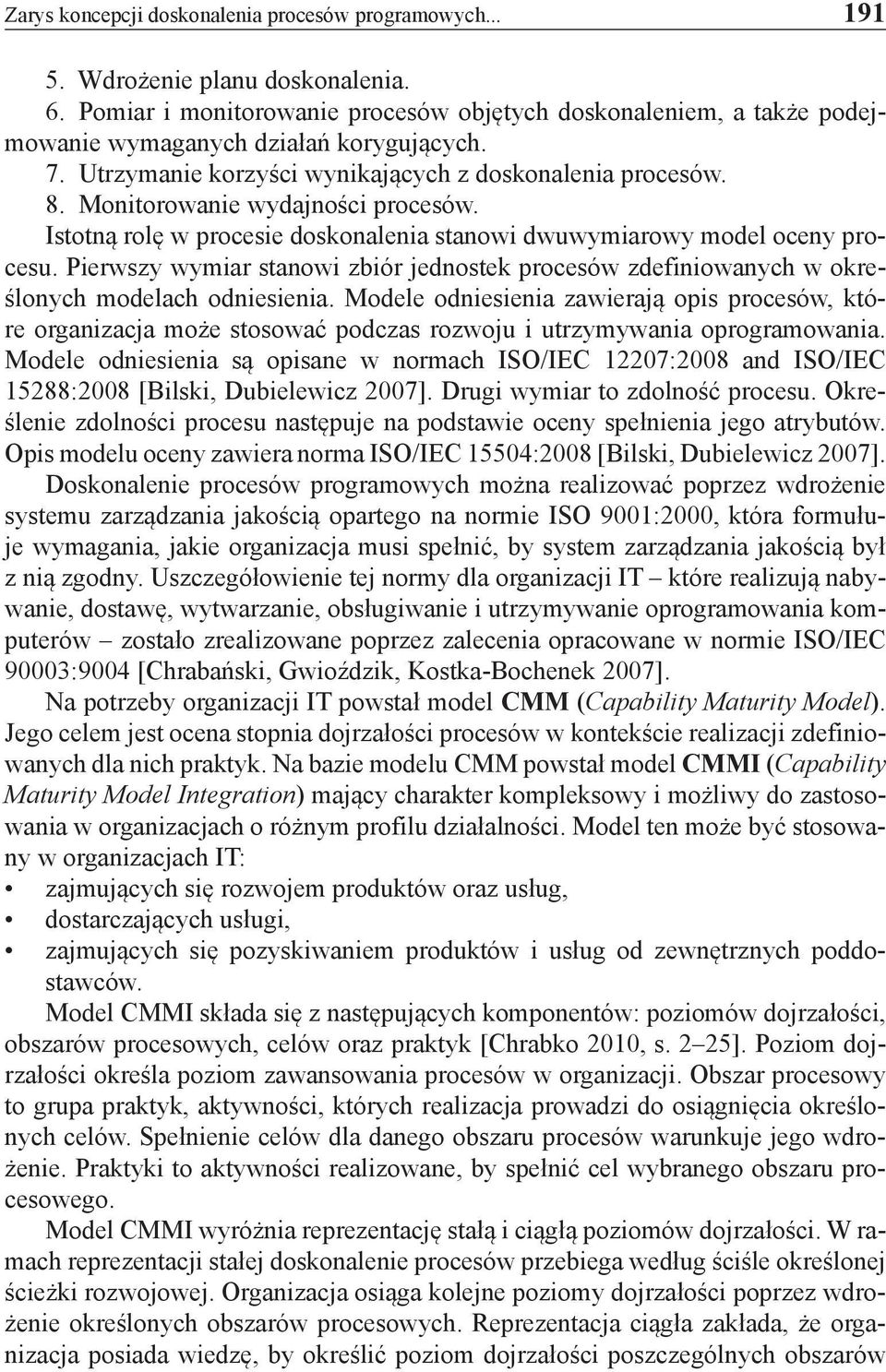 Monitorowanie wydajności procesów. Istotną rolę w procesie doskonalenia stanowi dwuwymiarowy model oceny procesu.