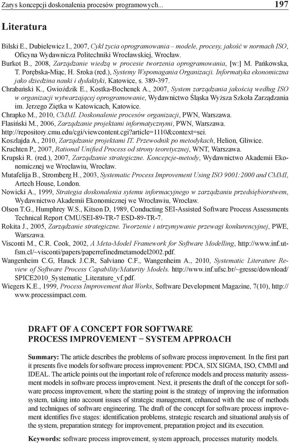 , 2008, Zarządzanie wiedzą w procesie tworzenia oprogramowania, [w:] M. Pańkowska, T. Porębska-Miąc, H. Sroka (red.), Systemy Wspomagania Organizacji.