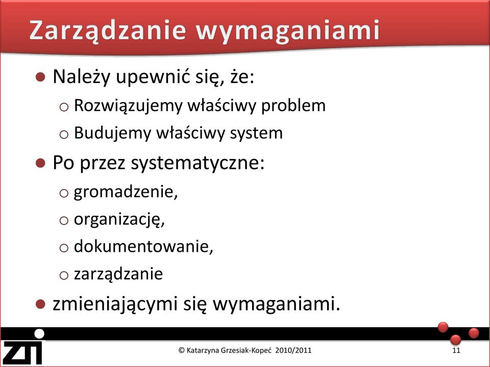 systematyczne: o gromadzenie, o organizację, o