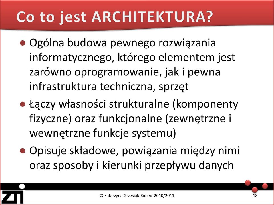 strukturalne (komponenty fizyczne) oraz funkcjonalne (zewnętrzne i wewnętrzne