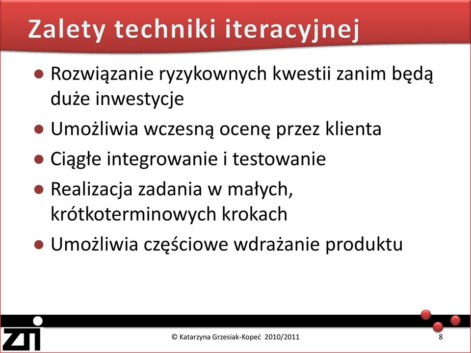 integrowanie i testowanie Realizacja zadania w małych,