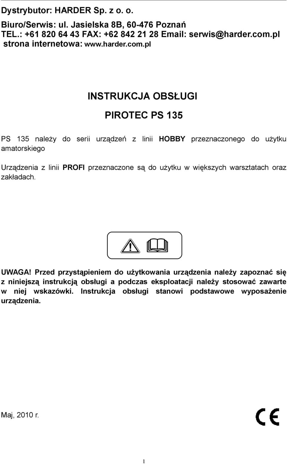 pl INSTRUKCJA OBSŁUGI PIROTEC PS 135 PS 135 należy do serii urządzeń z linii HOBBY przeznaczonego do użytku amatorskiego Urządzenia z linii PROFI przeznaczone