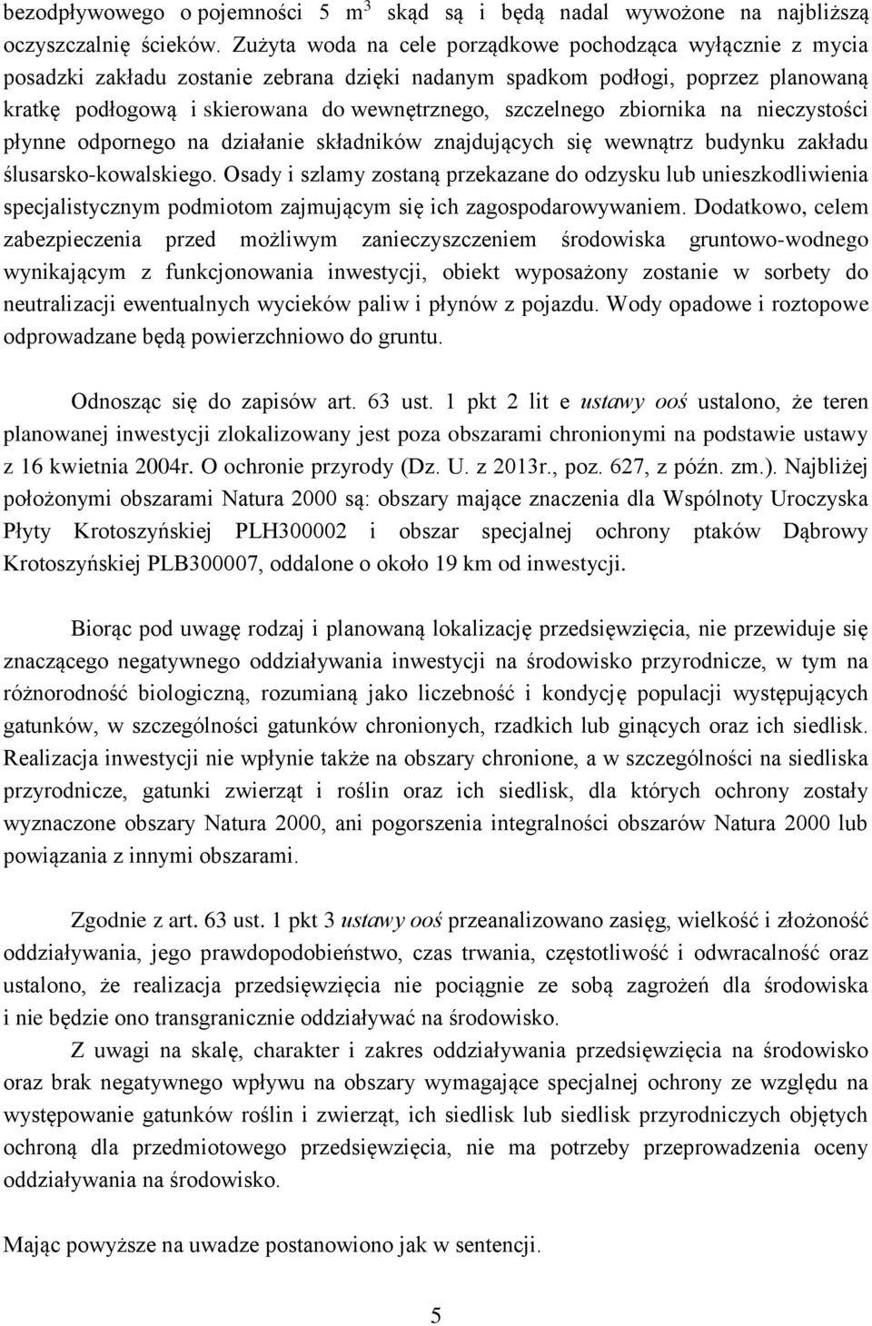 szczelnego zbiornika na nieczystości płynne odpornego na działanie składników znajdujących się wewnątrz budynku zakładu ślusarsko-kowalskiego.