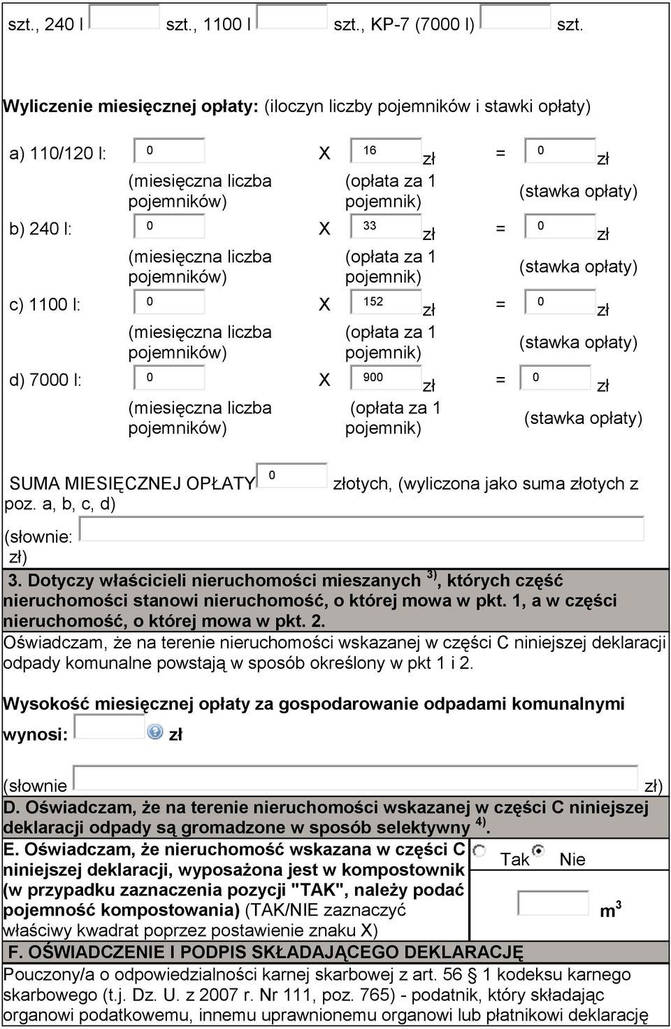 a, b, c, d) otych, (wyliczona jako suma otych z (słownie: ) 3. Dotyczy właścicieli nieruchomości mieszanych 3), których część nieruchomości stanowi nieruchomość, o której mowa w pkt.