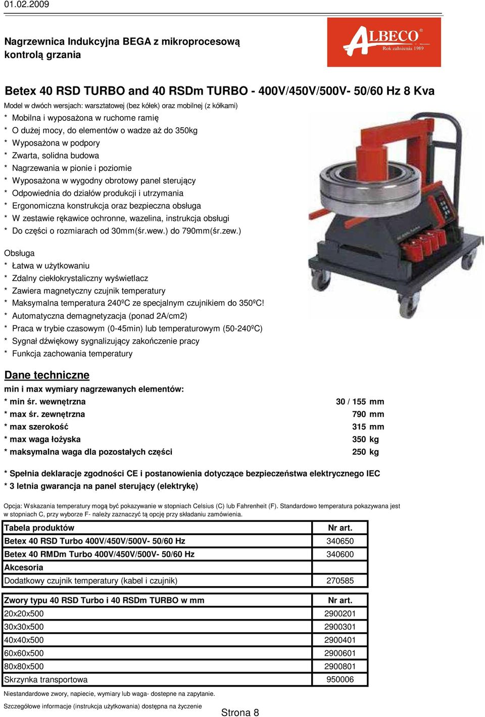 sterujący * Odpowiednia do działów produkcji i utrzymania * Ergonomiczna konstrukcja oraz bezpieczna obsługa * Do części o rozmiarach od 30mm(śr.wew.) do 790mm(śr.zew.