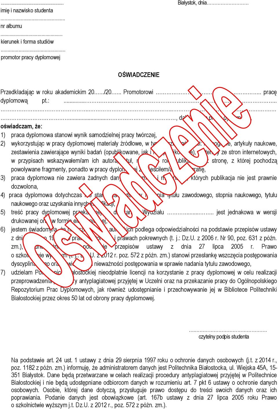 .................., dalej zwaną pracą dyplomową, oświadczam, że: 1) praca dyplomowa stanowi wynik samodzielnej pracy twórczej, 2) wykorzystując w pracy dyplomowej materiały źródłowe, w tym w