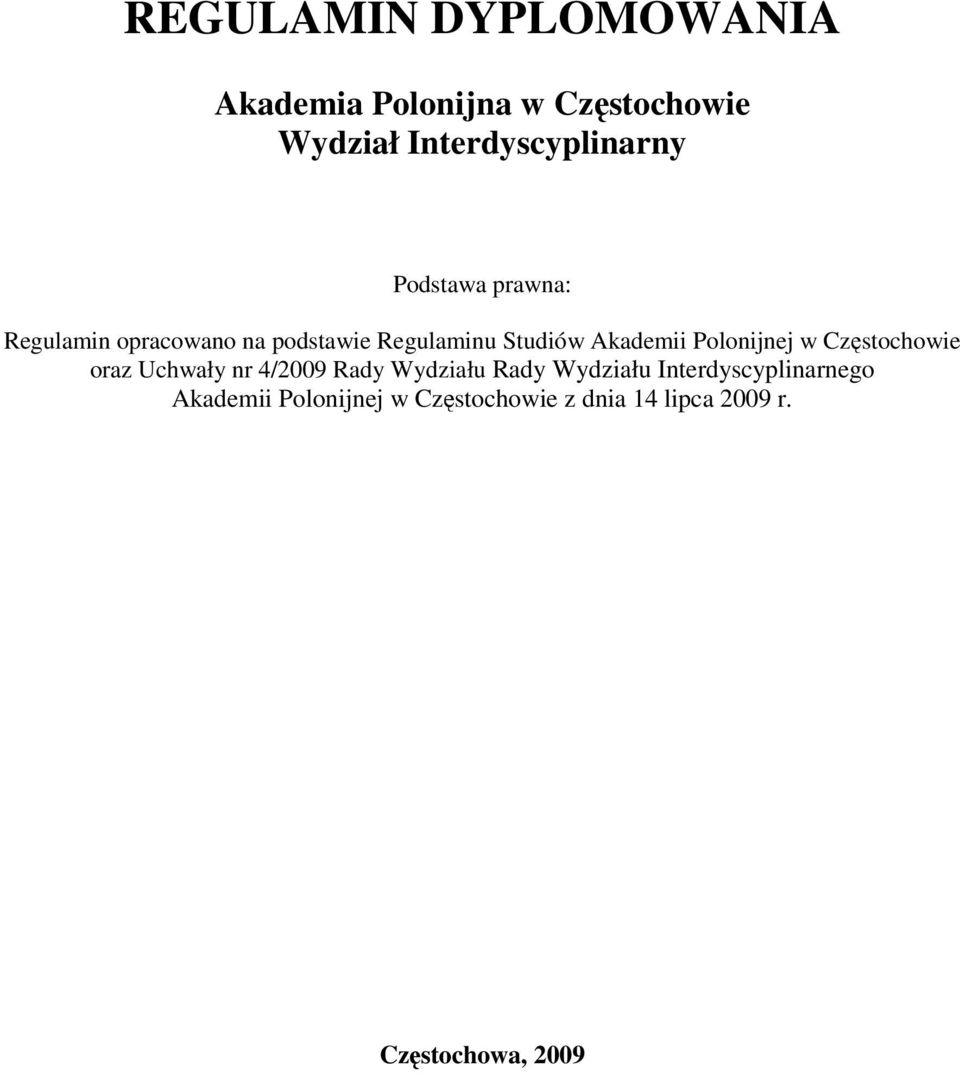 Polonijnej w Częstochowie oraz Uchwały nr 4/2009 Rady Wydziału Rady Wydziału