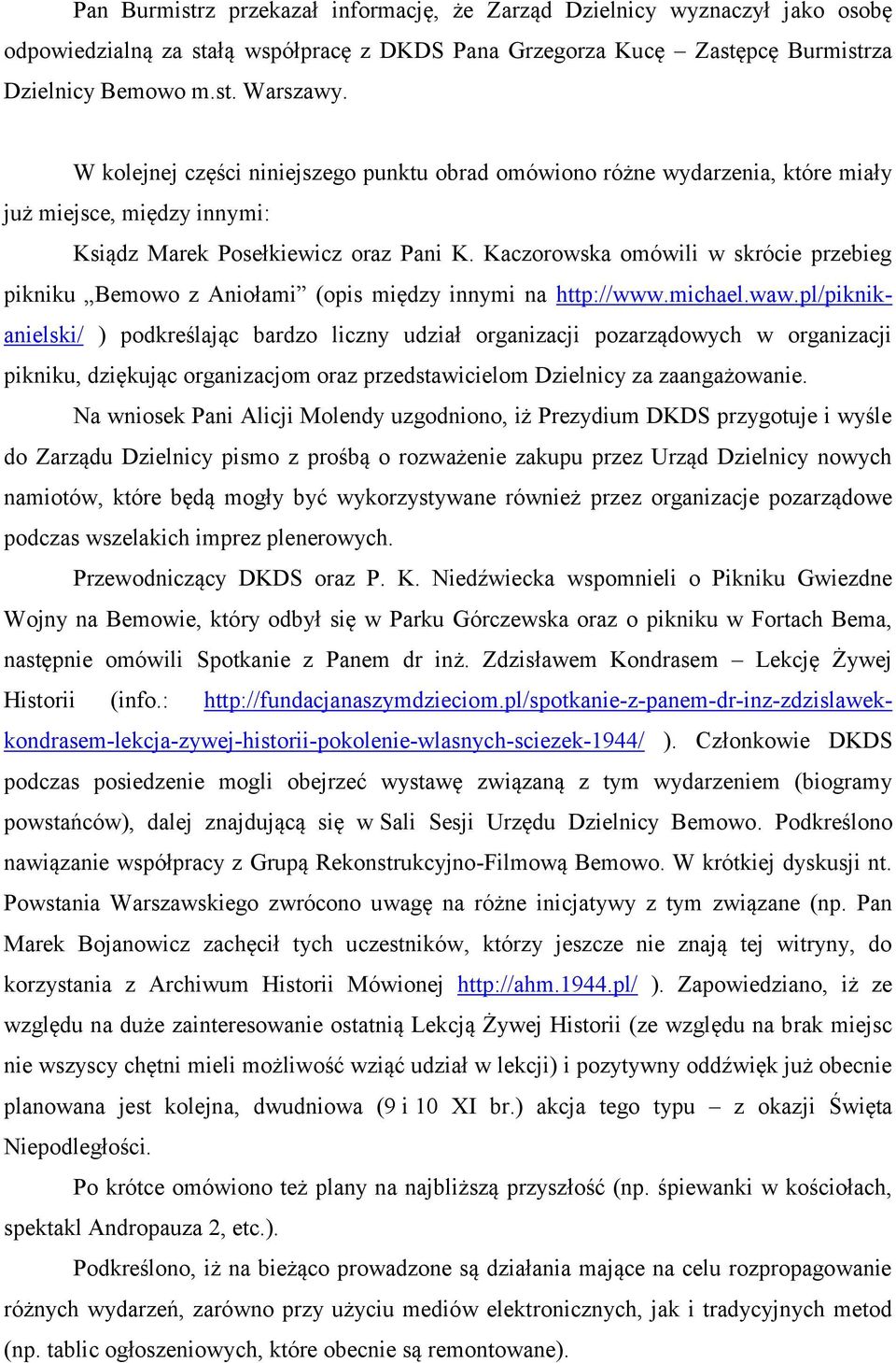 Kaczorowska omówili w skrócie przebieg pikniku Bemowo z Aniołami (opis między innymi na http://www.michael.waw.