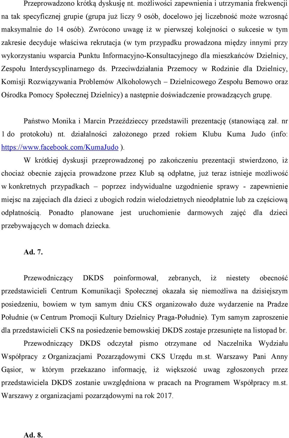 Informacyjno-Konsultacyjnego dla mieszkańców Dzielnicy, Zespołu Interdyscyplinarnego ds.