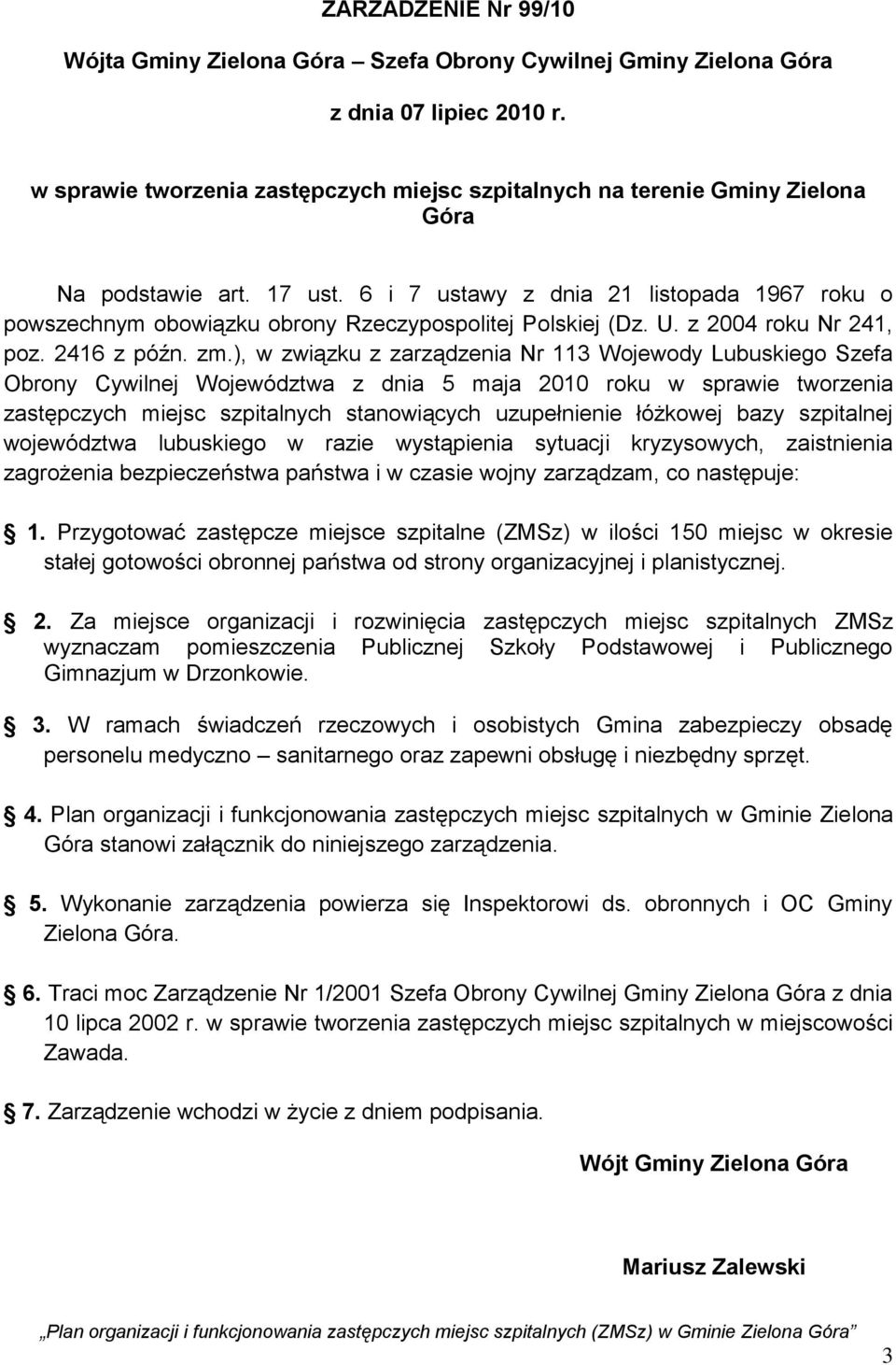 6 i 7 ustawy z dnia 21 listopada 1967 roku o powszechnym obowiązku obrony Rzeczypospolitej Polskiej (Dz. U. z 2004 roku Nr 241, poz. 2416 z późn. zm.