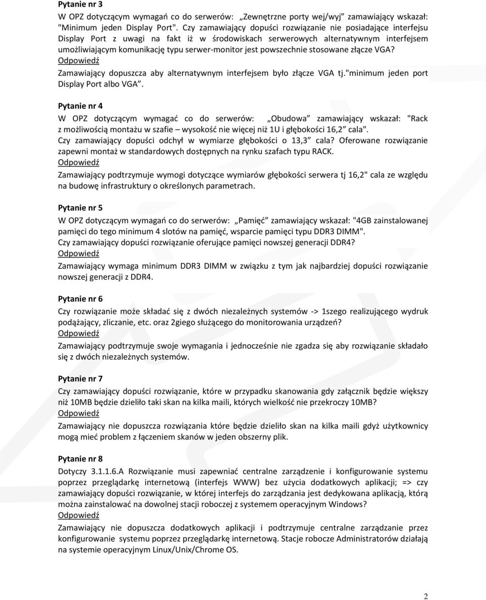 powszechnie stosowane złącze VGA? Zamawiający dopuszcza aby alternatywnym interfejsem było złącze VGA tj."minimum jeden port Display Port albo VGA.