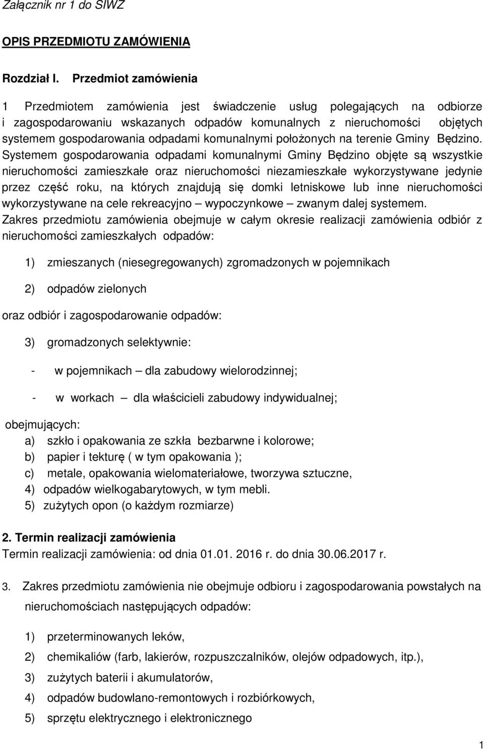 odpadami komunalnymi położonych na terenie Gminy Będzino.