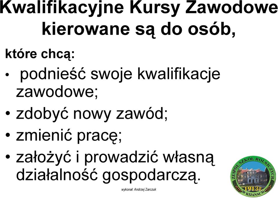 kwalifikacje zawodowe; zdobyć nowy zawód;