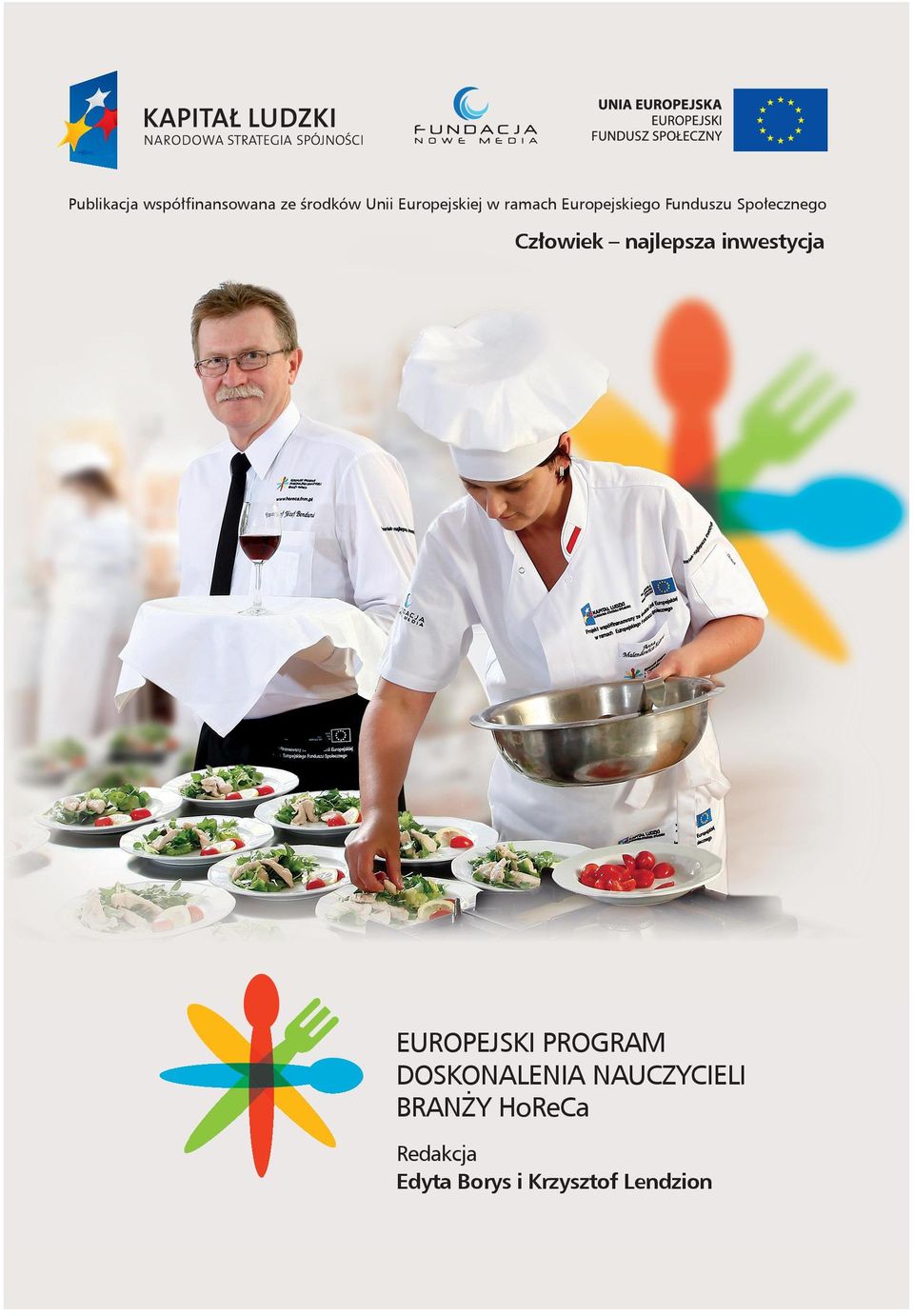 Sosnkowskiego 47, 10-693 Olsztyn BRANŻY HoReCa Biuro Projektu Europejski Program Doskonalenia Nauczycieli Branży HoReCa ul.