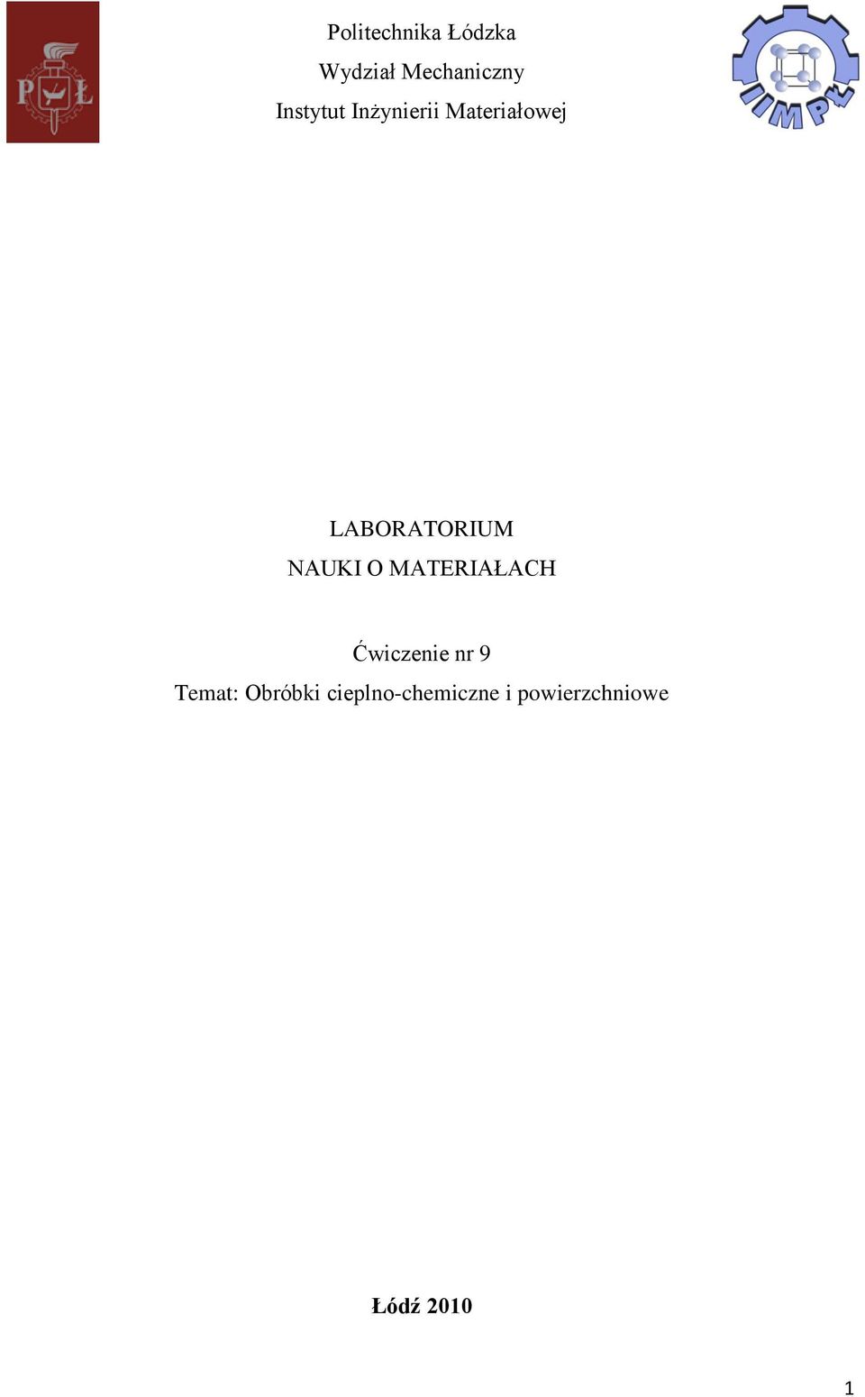 NAUKI O MATERIAŁACH Ćwiczenie nr 9 Temat: