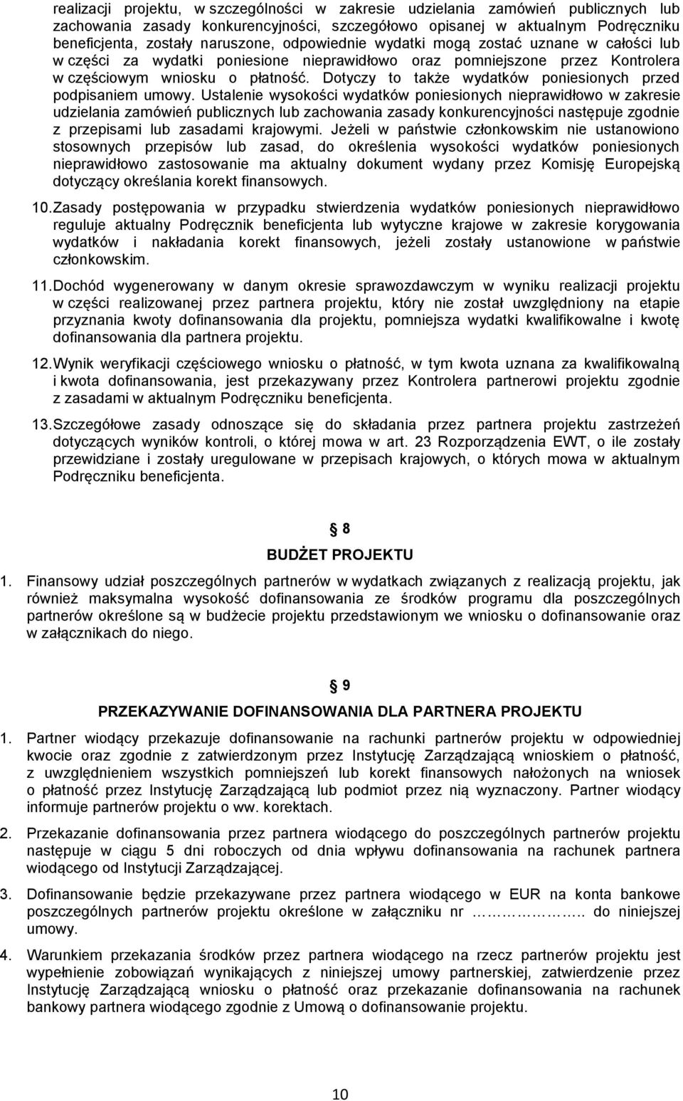Dotyczy to także wydatków poniesionych przed podpisaniem umowy.