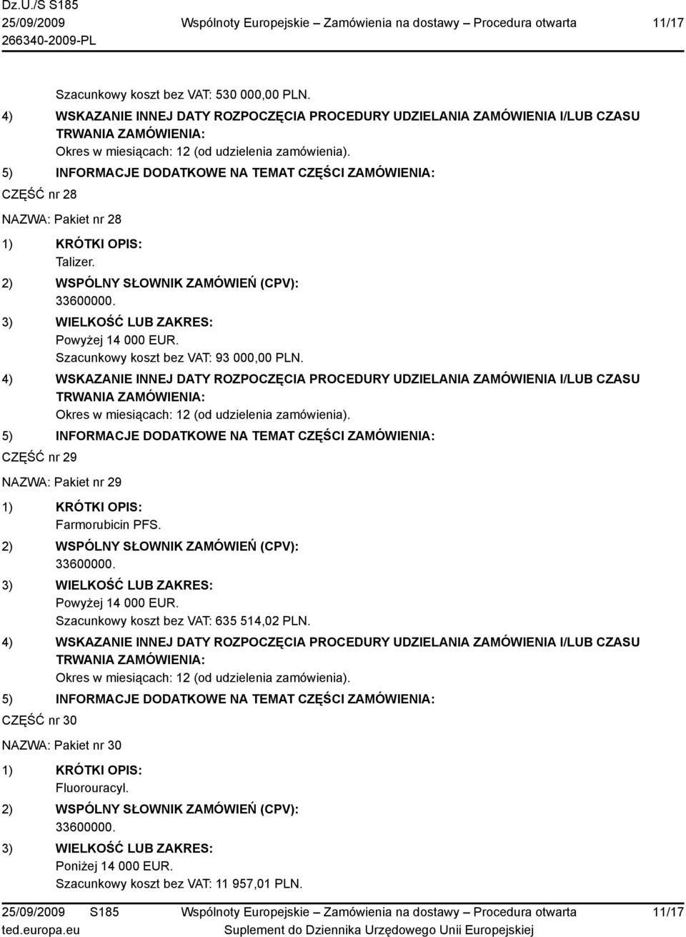 Szacunkowy koszt bez VAT: 93 000,00 PLN.