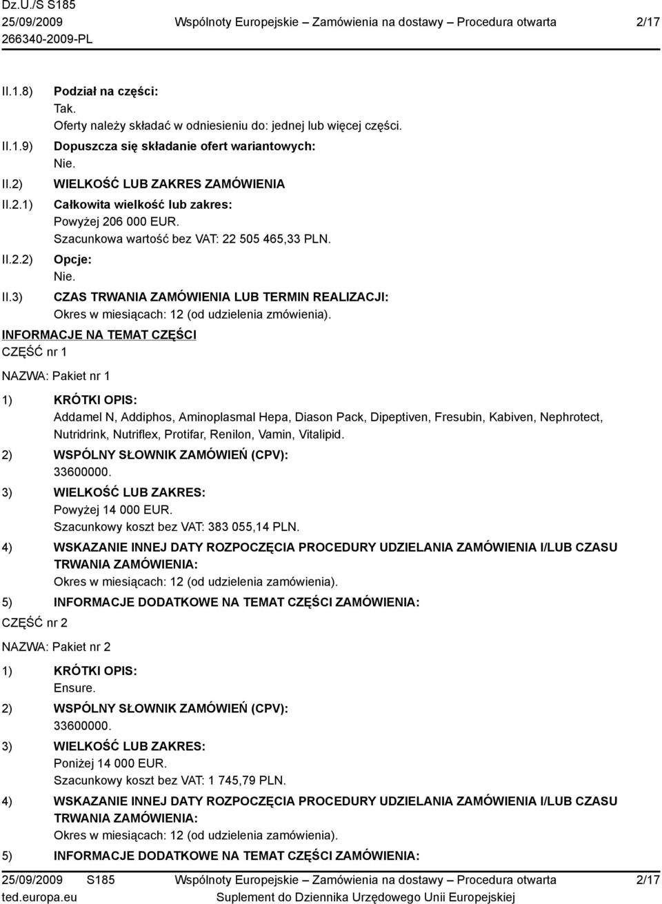CZAS TRWANIA ZAMÓWIENIA LUB TERMIN REALIZACJI: Okres w miesiącach: 12 (od udzielenia zmówienia).