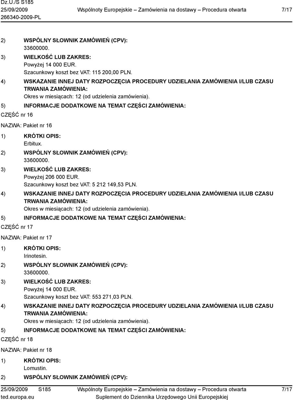 Szacunkowy koszt bez VAT: 5 212 149,53 PLN.