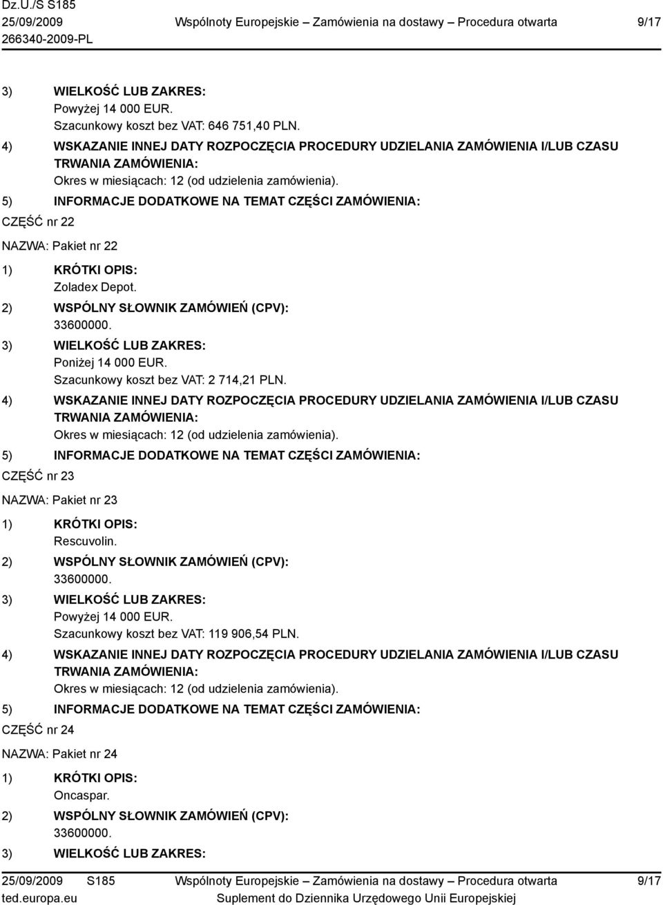 Szacunkowy koszt bez VAT: 2 714,21 PLN.