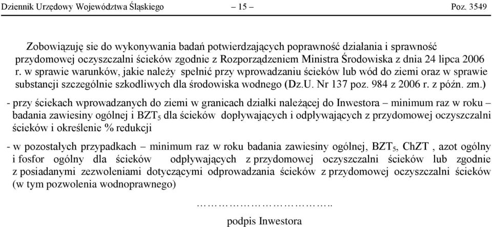 w sprawie warunków, jakie należy spełnić przy wprowadzaniu ścieków lub wód do ziemi oraz w sprawie substancji szczególnie szkodliwych dla środowiska wodnego (Dz.U. Nr 137 poz. 984 z 2006 r. z późn.