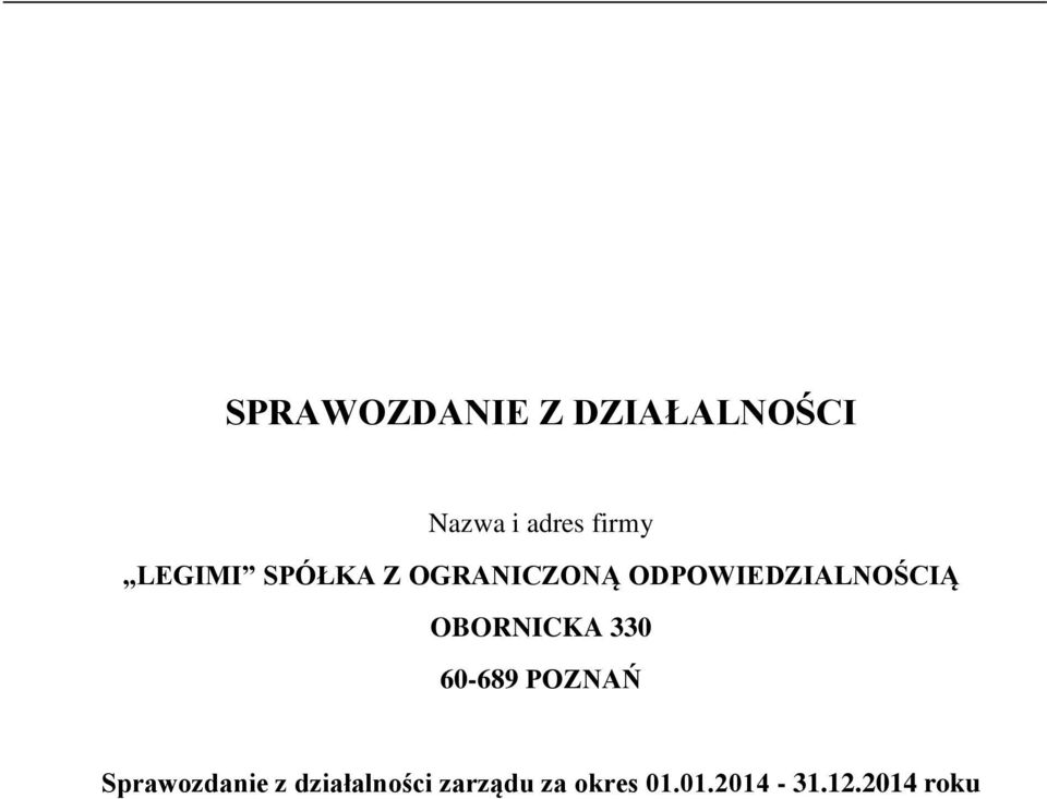 OBORNICKA 330 60-689 POZNAŃ Sprawozdanie z