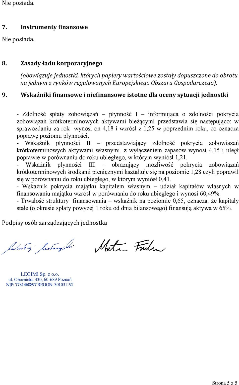 Wskaźniki finansowe i niefinansowe istotne dla oceny sytuacji jednostki - Zdolność spłaty zobowiązań płynność I informująca o zdolności pokrycia zobowiązań krótkoterminowych aktywami bieżącymi