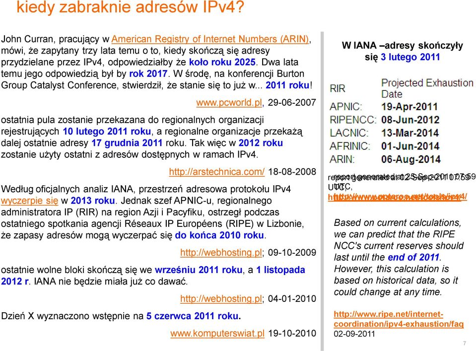 Dwa lata temu jego odpowiedzią był by rok 2017. W środę, na konferencji Burton Group Catalyst Conference, stwierdził, że stanie się to już w... 2011 roku!