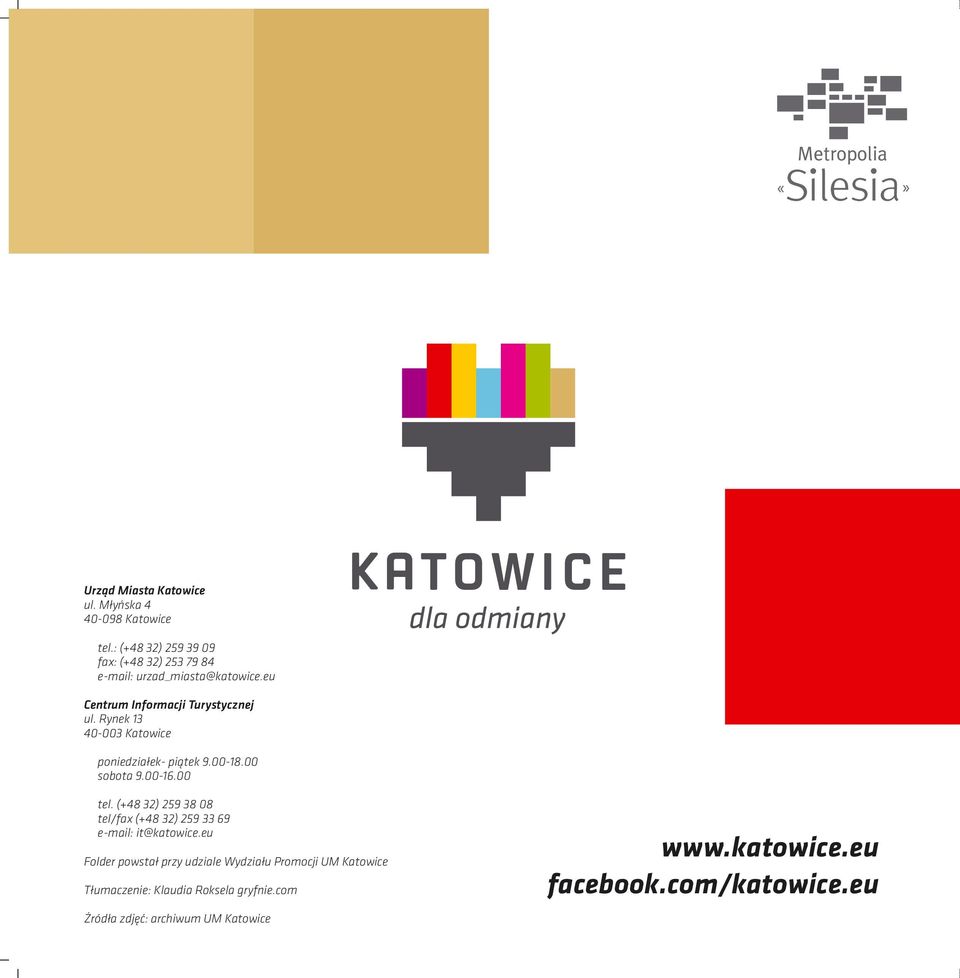 Rynek 13 40-003 Katowice poniedziałek- piątek 9.00-18.00 sobota 9.00-16.00 tel.