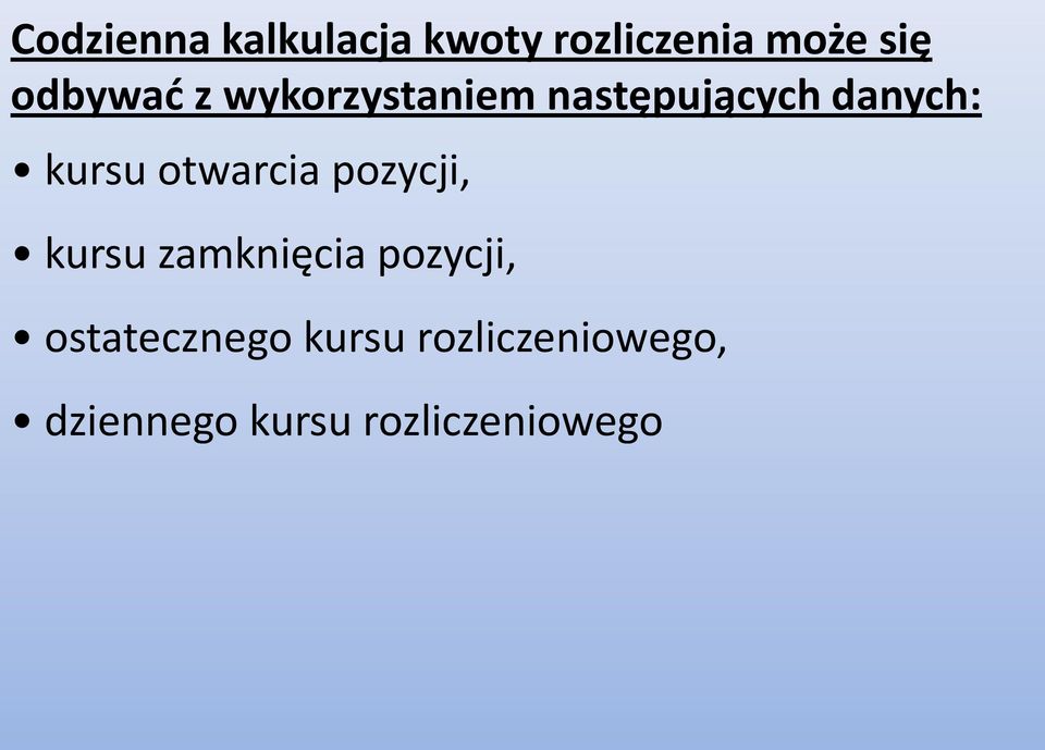 otwarcia pozycji, kursu zamknięcia pozycji,