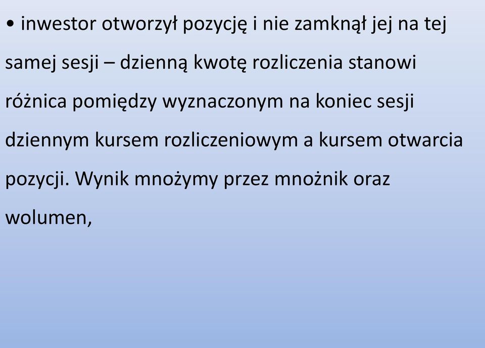 wyznaczonym na koniec sesji dziennym kursem rozliczeniowym a