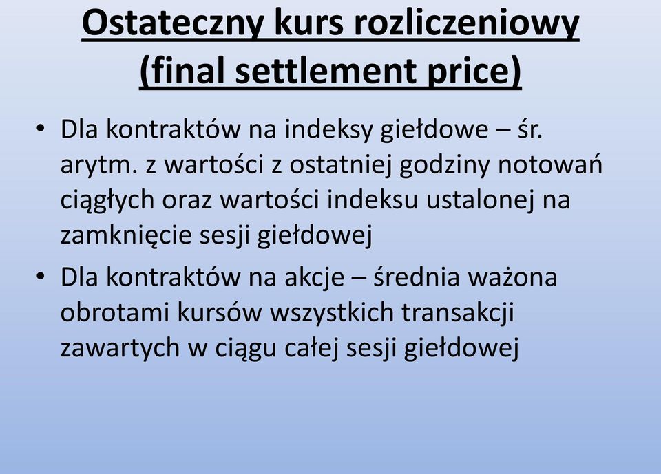 z wartości z ostatniej godziny notowao ciągłych oraz wartości indeksu ustalonej