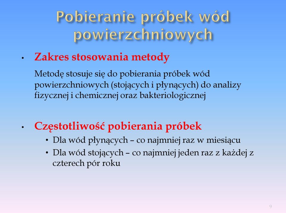 oraz bakteriologicznej Częstotliwość pobierania próbek Dla wód płynących co