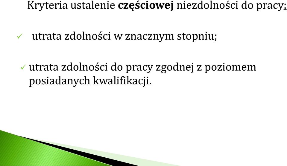 w znacznym stopniu; utrata zdolności do