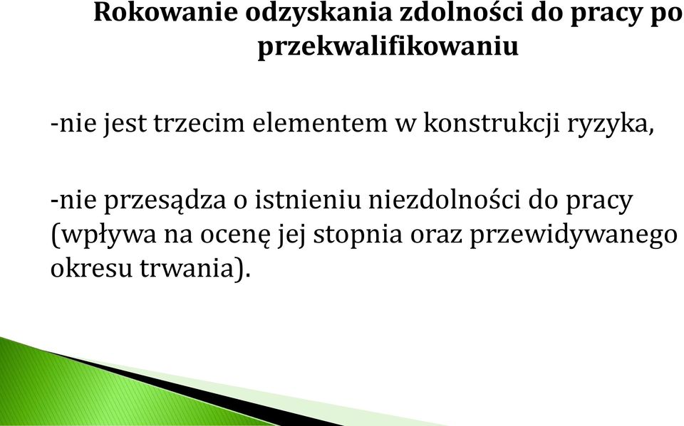 konstrukcji ryzyka, -nie przesądza o istnieniu