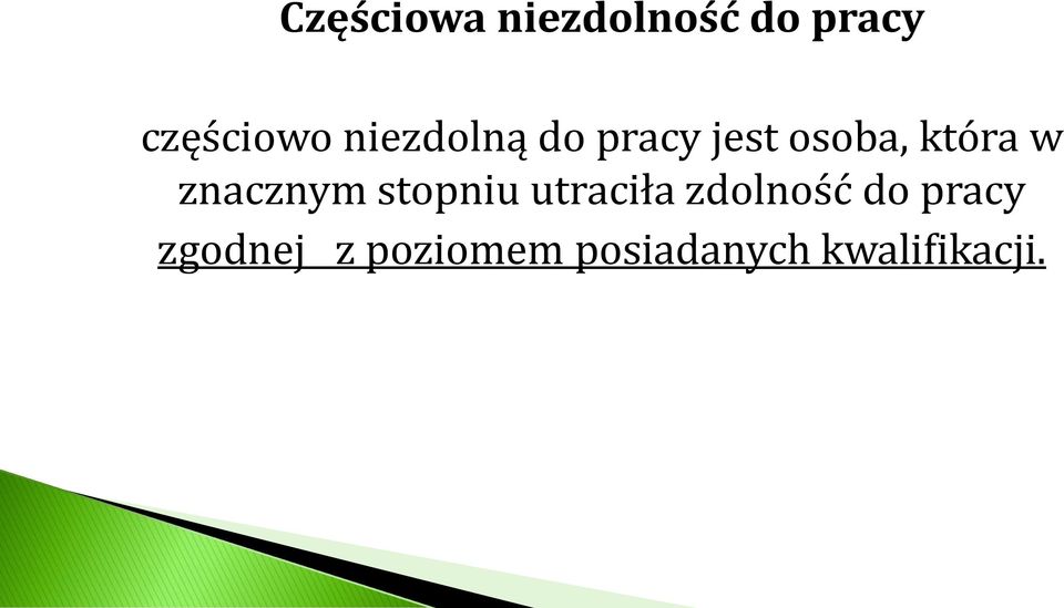 znacznym stopniu utraciła zdolność do